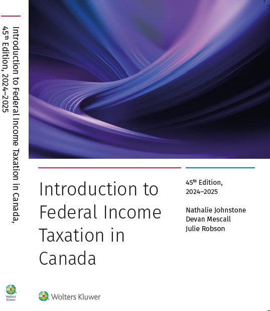 ACC717/817 - Wolters 2024/2025 Intro. to Federal Income Taxation in Canada 45E & Can. Income Tax Act w/ Regulations, Annotated 116E (Bundle)