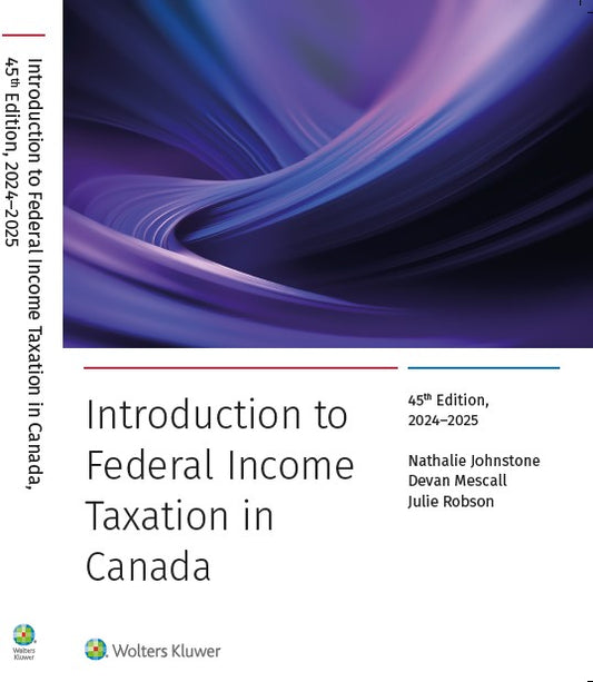 ACC717/817 - Wolters 2024/2025 Introduction to Federal Income Taxation in Canada 45E