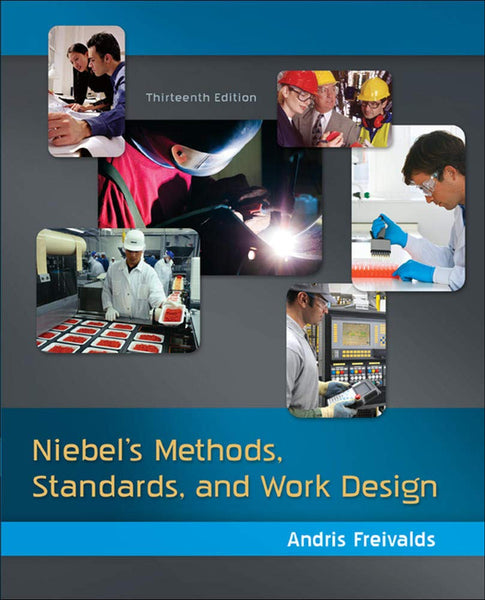 IND303 - Frievalds Niebel's Methods, Standards, & Work Design 13E