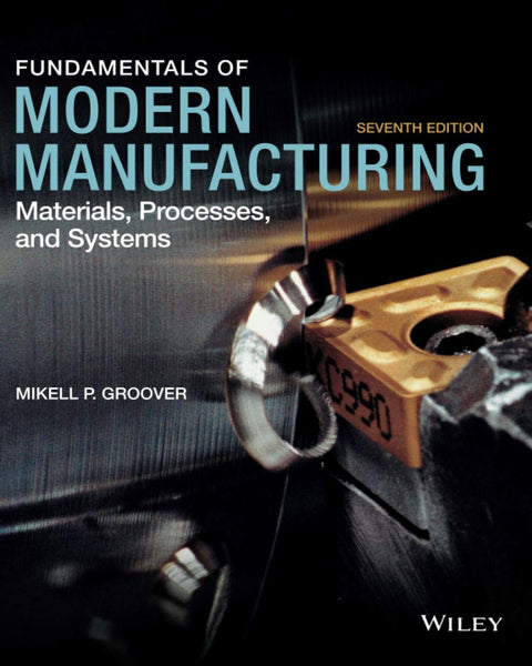 MEC431 - Groover Fundamentals of Modern Manufacturing 7E