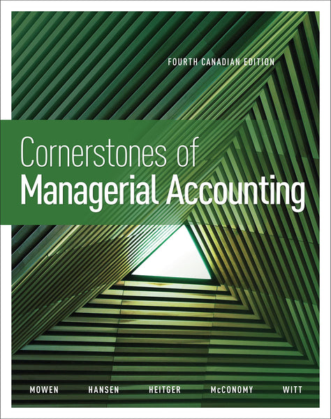 ACC406 - Mowen Cornerstones of Managerial Accounting 4E (USED)
